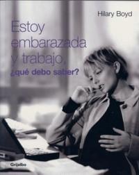 Estoy embarazada y trabajo ¿que debo hacer?