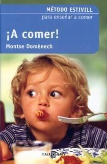 A comer!: Metodo estivill para enseñar a comer